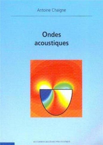 Couverture du livre « Ondes acoustiques » de Antoine Chaigne aux éditions Ecole Polytechnique