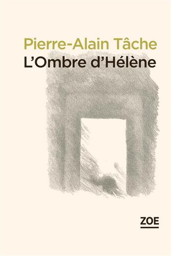 Couverture du livre « L'ombre d'Hélène » de Pierre Alain Tache aux éditions Zoe