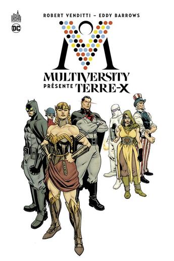 Couverture du livre « Multiversity présente Terre-X » de Eddy Barrows et Robert Venditti aux éditions Urban Comics