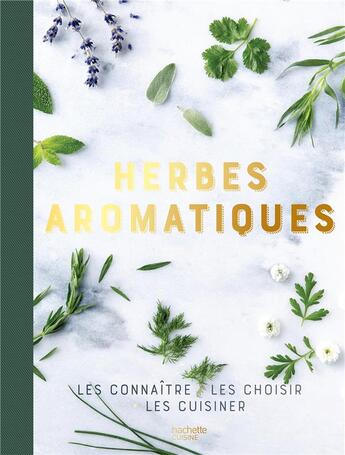 Couverture du livre « Herbes aromatiques ; les connaître, les choisir, les cuisiner » de  aux éditions Hachette Pratique