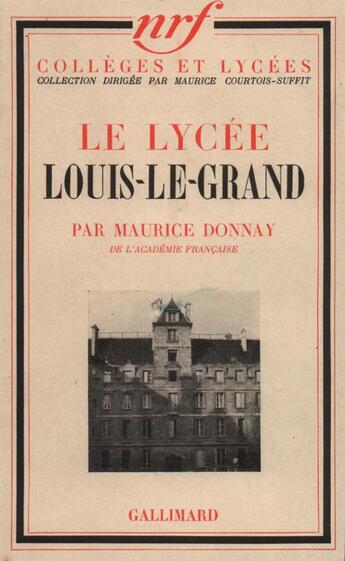 Couverture du livre « Le lycee louis-le-grand » de Donnay Maurice aux éditions Gallimard
