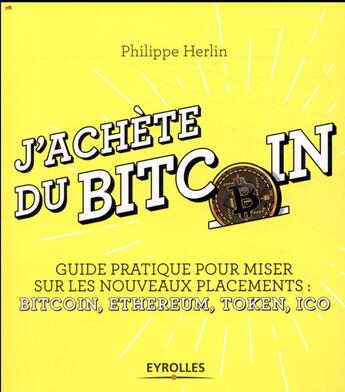 Couverture du livre « J'achète du bitcoin » de Philippe Herlin aux éditions Eyrolles