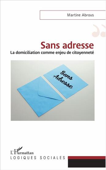 Couverture du livre « Sans adresse ; la domiciliation comme enjeu de citoyenneté » de Martine Abrous aux éditions L'harmattan