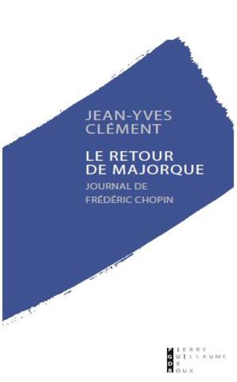 Couverture du livre « Le retour de Majorque » de Clement Jean-Yves aux éditions Pierre-guillaume De Roux