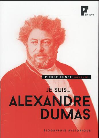 Couverture du livre « Je suis Alexandre Dumas » de Pierre Lunel aux éditions Fe Editions