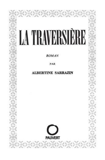 Couverture du livre « La traversière » de Albertine Sarrazin aux éditions Pauvert