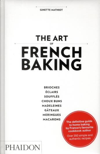 Couverture du livre « The art of french baking » de Ginette Mathiot aux éditions Phaidon Press
