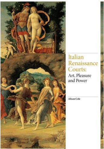 Couverture du livre « Italian renaissance courts » de Alison Cole aux éditions Laurence King