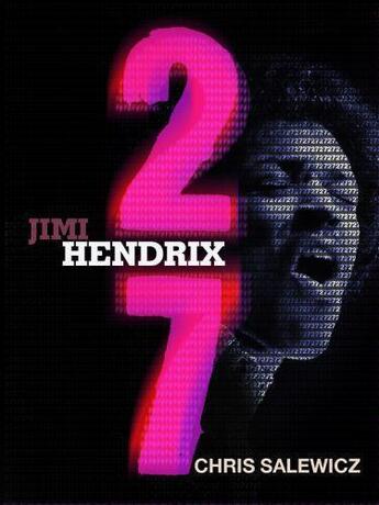 Couverture du livre « 27: Jimi Hendrix » de Chris Salewicz aux éditions Quercus Publishing Digital