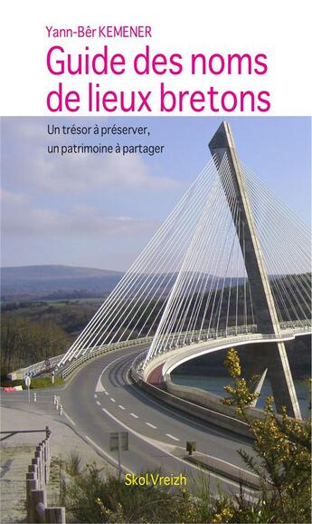 Couverture du livre « Guide des noms de lieux bretons » de Yann-Ber Kemener aux éditions Skol Vreizh