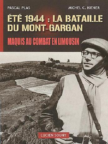 Couverture du livre « Été 1944 ; la bataille du Mont-Gargan » de Pascal Plas aux éditions Lucien Souny