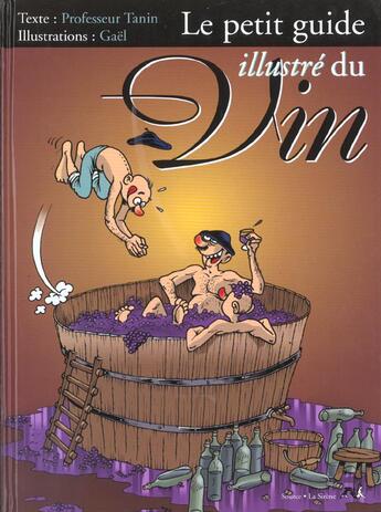 Couverture du livre « Le petit guide illustre du vin » de Gael et Tanin aux éditions Source