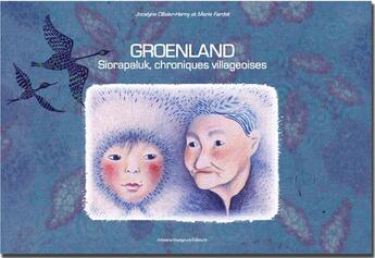 Couverture du livre « Groenland - Siorapaluk, chroniques villageoises » de Marie Fardet et Jocelyne Ollivier-Henri aux éditions Artisans Voyageurs