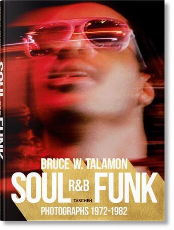 Couverture du livre « Bruce W. Talamon ; soul, r&b, funk, photographs 1972-1982 » de Reuel Golden et Pearl Cleage aux éditions Taschen