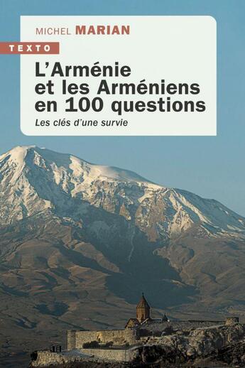 Couverture du livre « L'Arménie et les Arméniens en 100 questions : Les clés d'une survie » de Michel Marian aux éditions Tallandier