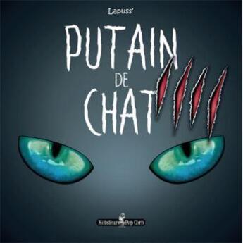 Couverture du livre « Putain de chat T.4 » de Lapuss' aux éditions Monsieur Pop Corn