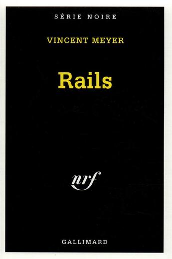 Couverture du livre « Rails » de Vincent Meyer aux éditions Gallimard