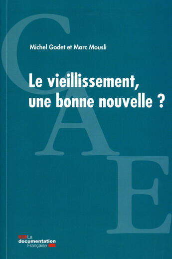 Couverture du livre « Vieillissement, une bonne nouvelle ? » de Michel Godet et Marc Mousli aux éditions Documentation Francaise
