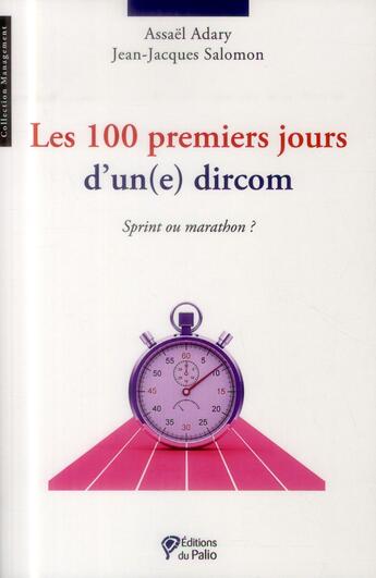Couverture du livre « Les 100 premiers jours d'un(e) dircom » de Assael Adary et Jean-Jacques Salomon aux éditions Du Palio