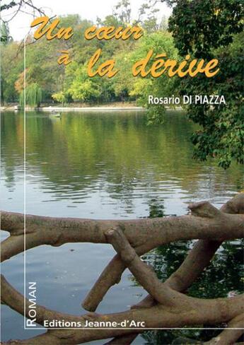 Couverture du livre « Un coeur a la derive » de Rosario Di Piazza aux éditions Jeanne D'arc