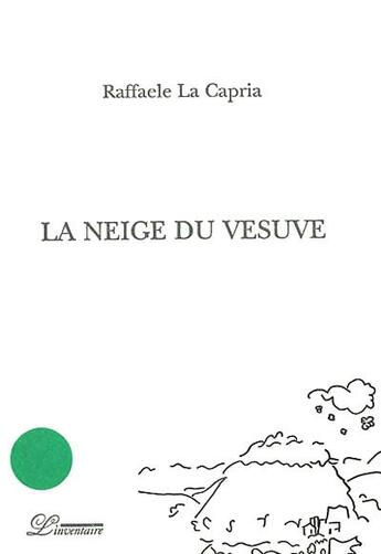 Couverture du livre « La neige du vesuve » de Raffaele La Capria aux éditions L'inventaire