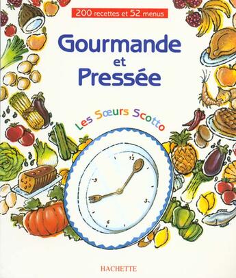 Couverture du livre « Cuisine Gourmande Et Pressee » de Scotto aux éditions Hachette Pratique