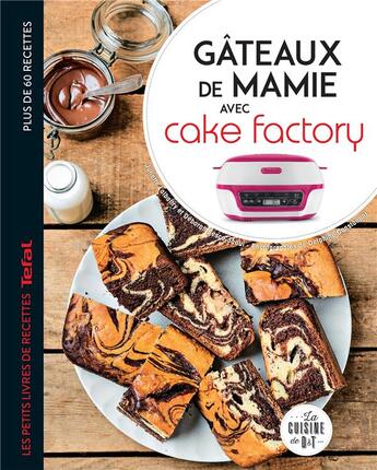 Couverture du livre « Gâteaux de mamie avec cake factory » de Juliette Lalbaltry aux éditions Dessain Et Tolra