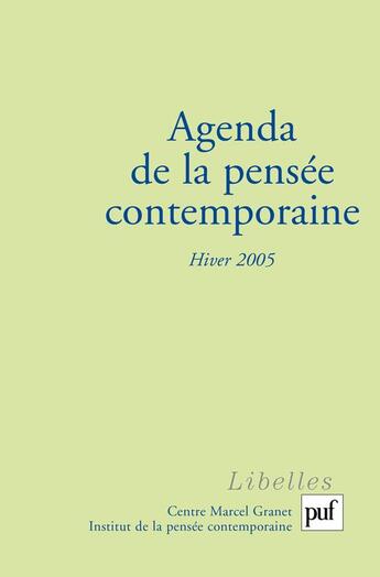 Couverture du livre « Agenda de la pensée contemporaine ; hiver 2005 » de Francois Jullien aux éditions Puf