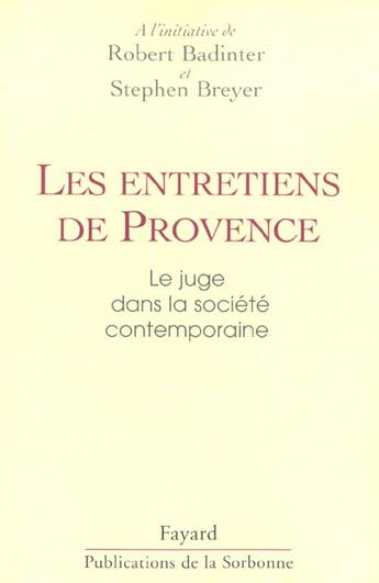 Couverture du livre « Les entretiens de provence - le juge dans la societe contemporaine » de Robert Badinter aux éditions Fayard