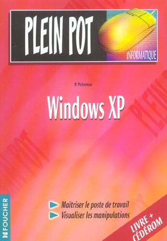 Couverture du livre « Plein pot informatique ; windows xp » de P Pichereau aux éditions Foucher