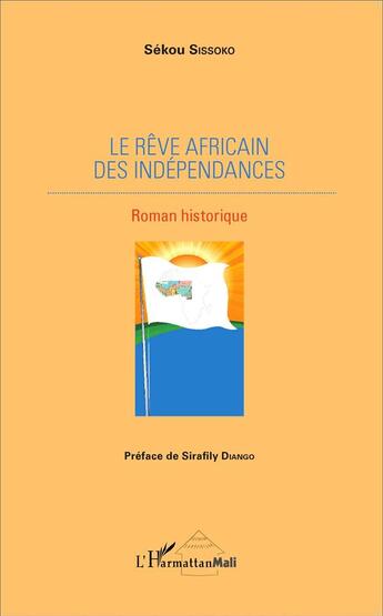 Couverture du livre « Le rêve africain des indépendances » de Sekou Sissoko aux éditions L'harmattan