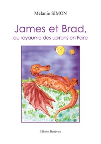 Couverture du livre « James et Brad, au royaume des Larrons en Foire » de Melanie Simon aux éditions Benevent