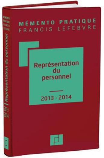 Couverture du livre « Mémento pratique ; représentation du personnel (édition 2013/2014) » de  aux éditions Lefebvre