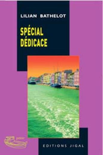 Couverture du livre « Spécial dédicace » de Lilian Bathelot aux éditions Jigal