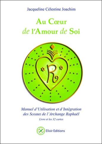 Couverture du livre « Au coeur de l'amour de soi ; livre + 32 cartes » de Jacqueline Celestine Joachim aux éditions Elixir
