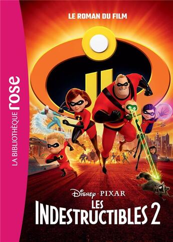 Couverture du livre « Les Indestructibles 2 : le roman du film » de Disney aux éditions Hachette Jeunesse