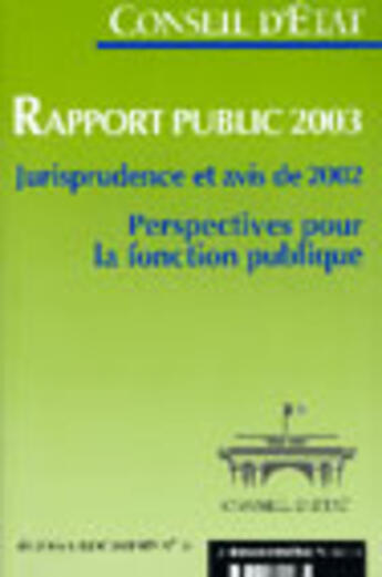 Couverture du livre « Rapport public 2003 ; jurisprudence et avis de 2002 ; perspectives pour la fonction publique » de Conseil D'Etat aux éditions Documentation Francaise