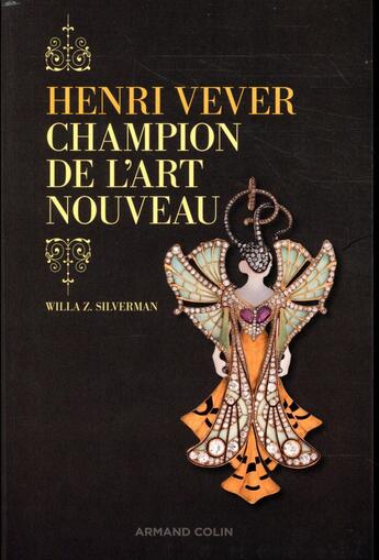 Couverture du livre « Henri Vever ; champion de l'art nouveau » de Willa Z. Silverman aux éditions Armand Colin