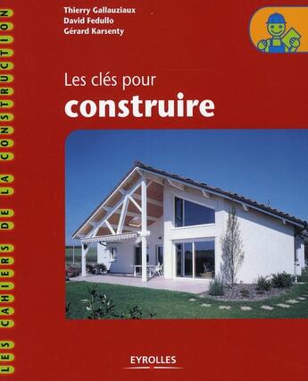 Couverture du livre « Les cl2s pour construire » de Gallauziaux Fed aux éditions Eyrolles