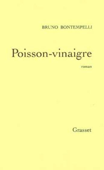 Couverture du livre « Poisson-vinaigre » de Bruno Bontempelli aux éditions Grasset Et Fasquelle