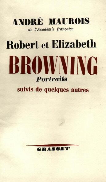 Couverture du livre « Robert et Elisabeth Browning » de Andre Maurois aux éditions Grasset Et Fasquelle