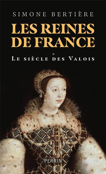 Couverture du livre « Les reines sous les Valois » de Simone Bertiere aux éditions Perrin