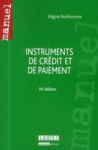 Couverture du livre « Instruments de crédit et de paiement (10e édition) » de Regine Bonhomme aux éditions Lgdj