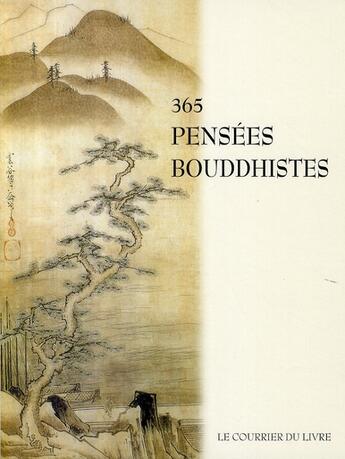 Couverture du livre « 365 pensees bouddhistes » de  aux éditions Courrier Du Livre