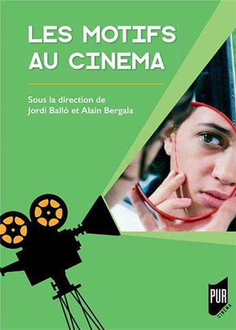 Couverture du livre « Les motifs au cinéma » de Alain Bergala et Jordi Ballo aux éditions Pu De Rennes