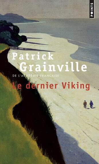 Couverture du livre « Le dernier viking » de Patrick Grainville aux éditions Points