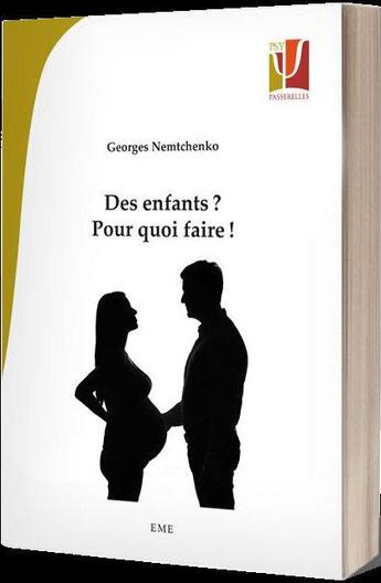 Couverture du livre « Des enfants ? pour quoi faire ! » de Georges Nemtchenko aux éditions Eme Editions