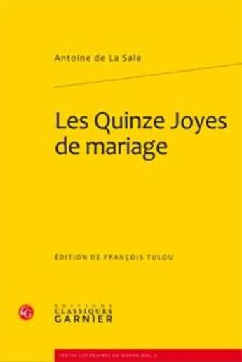 Couverture du livre « Les quinzes joyes de mariage » de Antoine De La Sale aux éditions Classiques Garnier