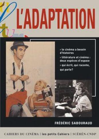 Couverture du livre « L'adaptation » de Frederic Sabouraud aux éditions Cahiers Du Cinema