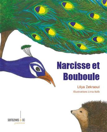 Couverture du livre « Narcisse et Bouboule » de Lilya Zekraoui et Livia Kolb aux éditions Sarrazines & Co